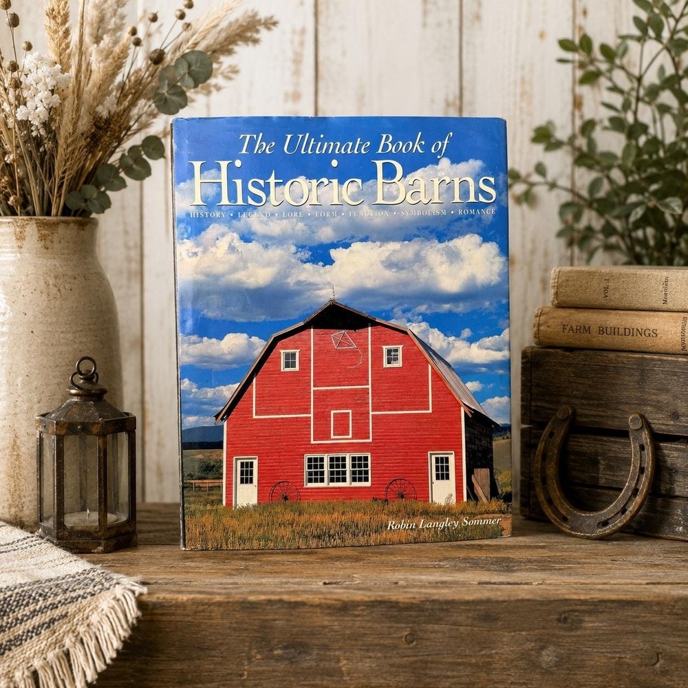 The Ultimate Book of Historic Barns Robin Langley Sommer Thunder Bay Press 2000